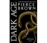 Dark Age: the thrilling fifth book in the globally bestselling dystopian science fiction series RED RISING