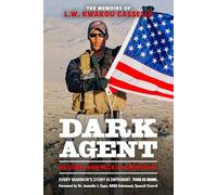 DARK AGENT, The Memoirs of L.W. Kwakou Casselle: Global Service & Sacrifice