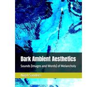 Dark Ambient Aesthetics: Sounds (Images and Words) of Melancholy