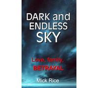 Dark and Endless Sky: Love, Family, BETRAYAL