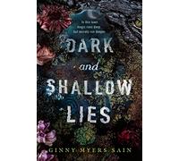 Dark and Shallow Lies: Now a New York Times bestseller! A stunning, intense and atmospheric debut thriller for young adults. Perfect for fans of Where The Crawdads Sing.