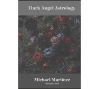 Dark Angel Astrology-Michael Martinez