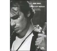 Dark angel. I testi di Jeff Buckley. Ediz. illustrata