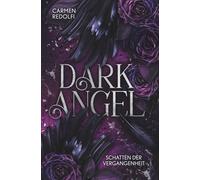 Dark Angel - Schatten der Vergangenheit: Romance Thriller