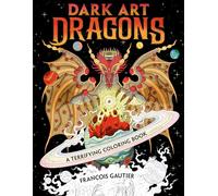 Dark Art Dragons: A Terrifying Coloring Book