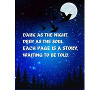 Dark as the night deep as the soul, Each page is a story waiting to be told: Notebook | 8.5x 11 inch | Lined Notebook, 160 pages | Perfect Gift for students, writers, birthdays or any special occasion