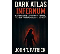 Dark Atlas: Infernum: Mastering the Labyrinth of Horror, Strategy, and Psychological Suspense