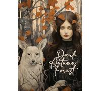 Dark Autumn Forest Coloring Book for Adults: Grayscale forest Coloring Book Fall| Forest Girls Autumn Coloring Book for Adults Forest Animals Grayscale A4: 1