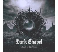 Dark Chapel Spirit in the Glass (CD) Album