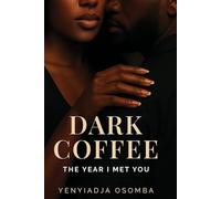Dark Coffee: The year I met you