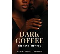Dark Coffee: The year I met you