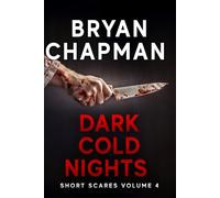 Dark Cold Nights: Short Scares Volume 4
