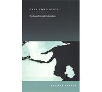 Dark Continents: Psychoanalysis and Colonialism