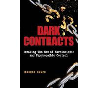 Dark Contracts Breaking the Nex of Narcissistic and Psychopathic Control