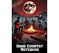 Dark Country Notebook: Skeleton Cowboy Journal Under the Red Moon - Gothic Western Writing Journal: Perfect for Writing, Song Lyrics, Poetry & Storytelling
