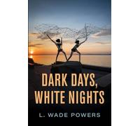 Dark Days, White Nights: A Short Novel and Shorter Fiction