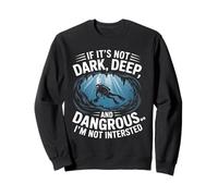 Dark Deep Dangerous Cave Diver Scuba Humor Ocean Adventure Felpa