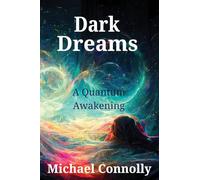 Dark Dreams - A Quantum Awakening
