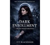 Dark Enrollment: A Why Choose Paranormal Academy Romance (The Nethervane Chronicles Book 1)