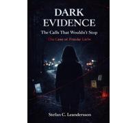 Dark Evidence: The Calls That Wouldn't Stop: The Case of Frauke Liebs