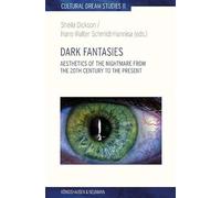 Dark Fantasies: Aesthetics of the Nightmare from the 20th Century to the Present