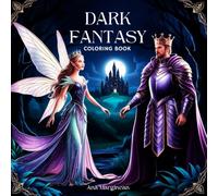 Dark Fantasy coloring book: mystical creatures and intricate designs for ages 15+