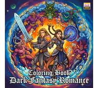 Dark Fantasy Romance Coloring Book: Elegant Fantasy Love Scenes with Shadowy Atmospheres, Mythic Details, and Storybook Romance