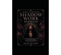 Dark Feminine: Shadow Work Workbook