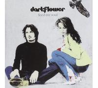 Dark Flower Feed My Soul (CD)
