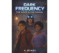 Dark Frequency: The Voice & The Signal