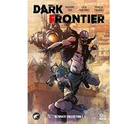 Dark Frontier. Ultimate Collection - Massimo Rosi - 2021
