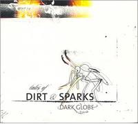 Dark Globe - Tales of Dirt & Sparks