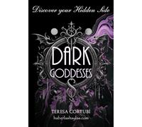 Dark Goddesses - Discover your Hidden Side: Connect with Energy of the Queens of the Shadow: 3