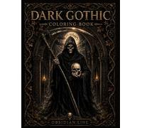 Dark Gothic Coloring Book for Adults: 50+ Dark Gothic Designs Featuring Cathedrals, Ravens, Skulls, Roses, and Fantasy Architecture for Relaxation and Stress Relief