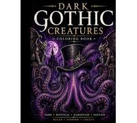 Dark Gothic Creatures: Coloring Book