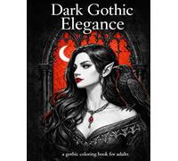 Dark Gothic Elegance: a gothic coloring book for adults