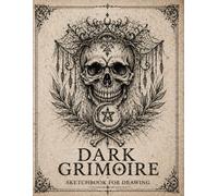 Dark Grimoire Sketchbook for Drawing: Blank Pages for Sketching, Journaling & Automatic Writing (120 Pages, 8.5 x 11)