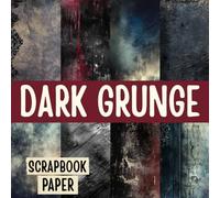 Dark Grunge Scrapbook Paper: 20 Double-Sided Craft Paper Sheets for Scrapbooking, Junk Journals, DIY Projects, and Creative Crafts