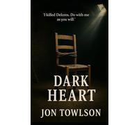 Dark Heart: A gripping psychological mystery thriller that keeps you guessing until the very end.