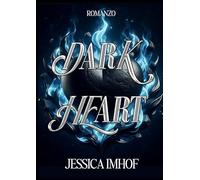 Dark heart. Ediz. italiana
