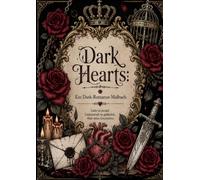 Dark Hearts: Ein Dark-Romance-Malbuch