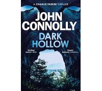 Dark Hollow: Private Investigator Charlie Parker hunts evil in the second novel in the globally bestselling series