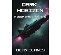 Dark Horizon: A Deep Space Sci-Fi Mystery
