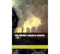 DARK HORIZONS: A SCREENPLAY ANTHOLOGY - VOL. 1