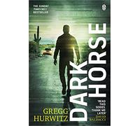 Dark horse: the pulse-racing sunday times bestseller - Hurwitz Gregg