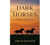 Dark Horses: A Memoir of Redemption