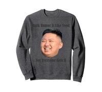 Dark Humor - Maglietta divertente Kim Jong Un Corea del Nord Felpa