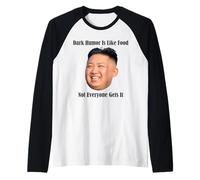 Dark Humor - Maglietta divertente Kim Jong Un Corea del Nord Maglia con Maniche Raglan