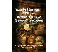 Dark Humor, Office Monsters & Sweet Errors: 1