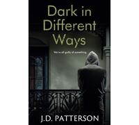 Dark in Different Ways: A compelling, heart pounding thriller.